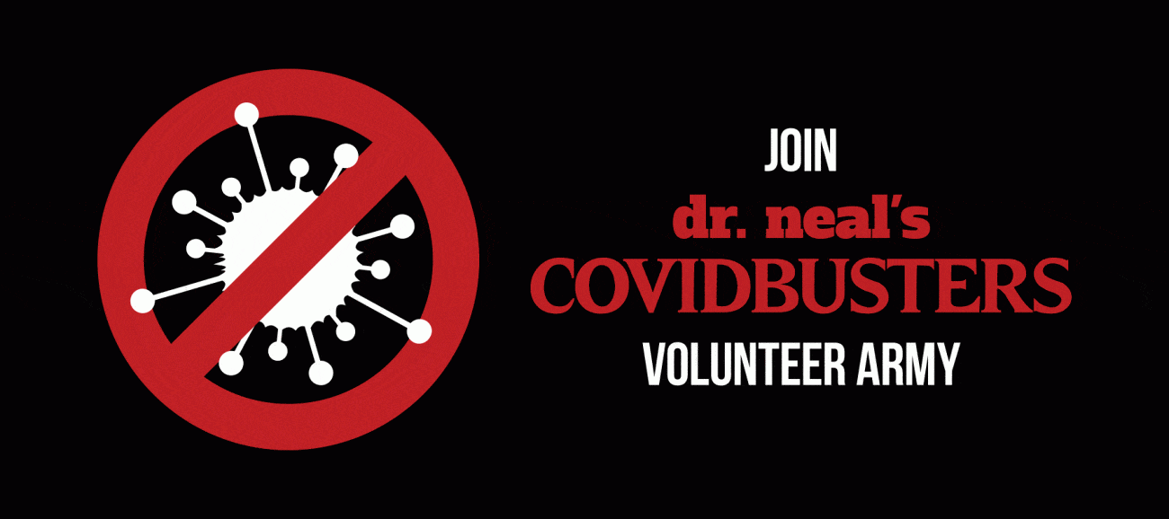 Join Dr. Neal's Covidbusters Volunteer Army